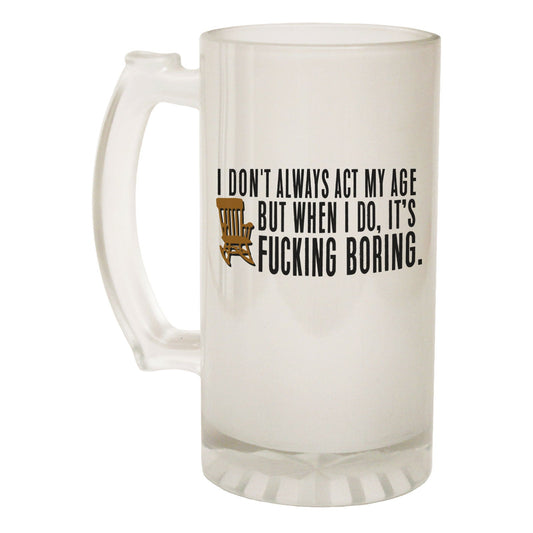 Dont Always Act Age Immature - Novelty Funny Frosted Stein - Gift Boxed