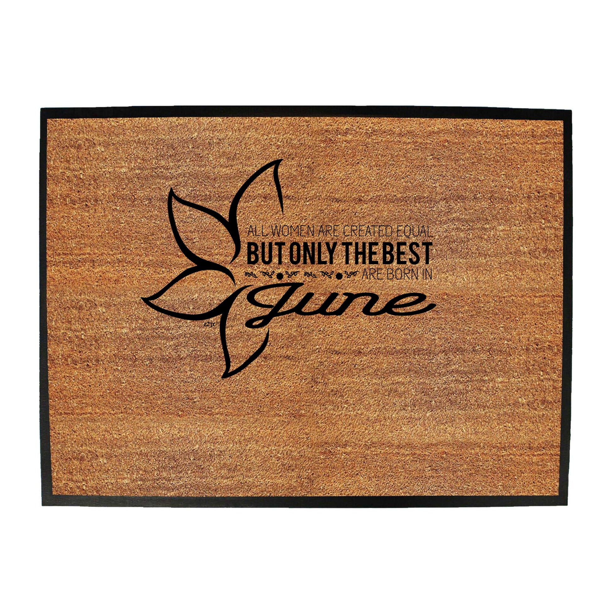 June Birthday All Women Are Created Equal - Funny Novelty Doormat