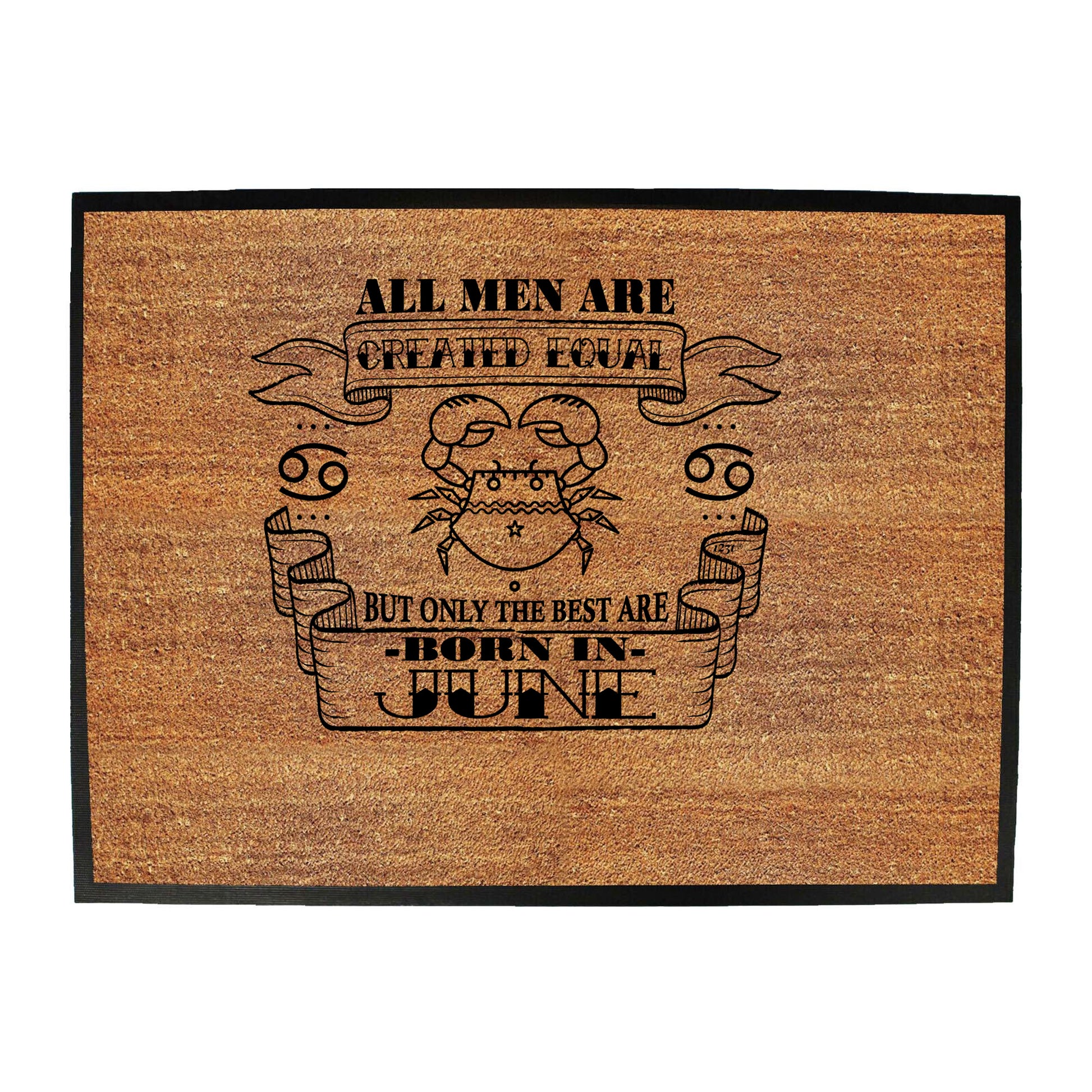 June Cancer Birthday All Men Are Created Equal - Funny Novelty Doormat