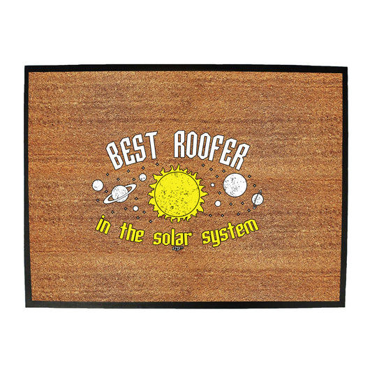 Best Roofer Solar System - Funny Novelty Doormat