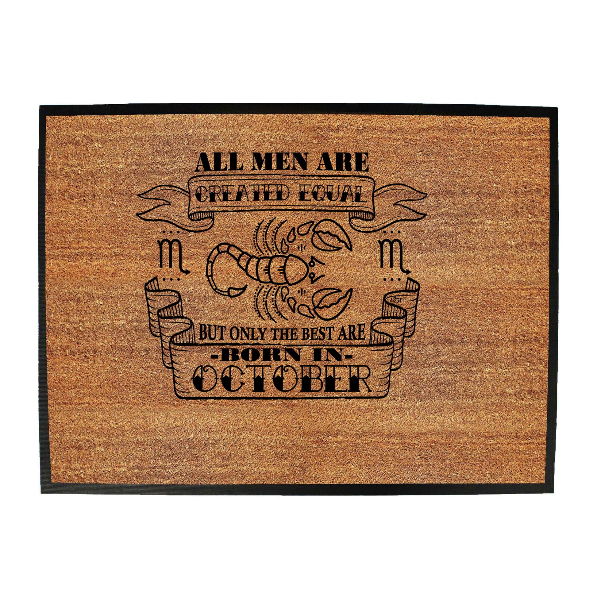 October Scorpio Birthday All Men Are Created Equal - Funny Novelty Doormat