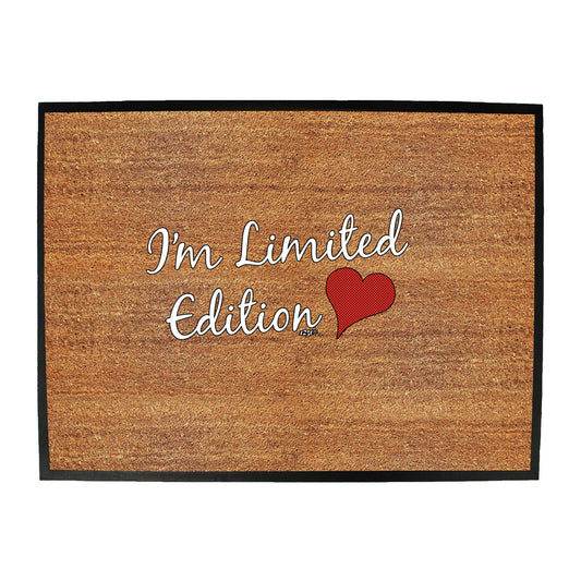Im Limited Edition Heart - Funny Novelty Doormat
