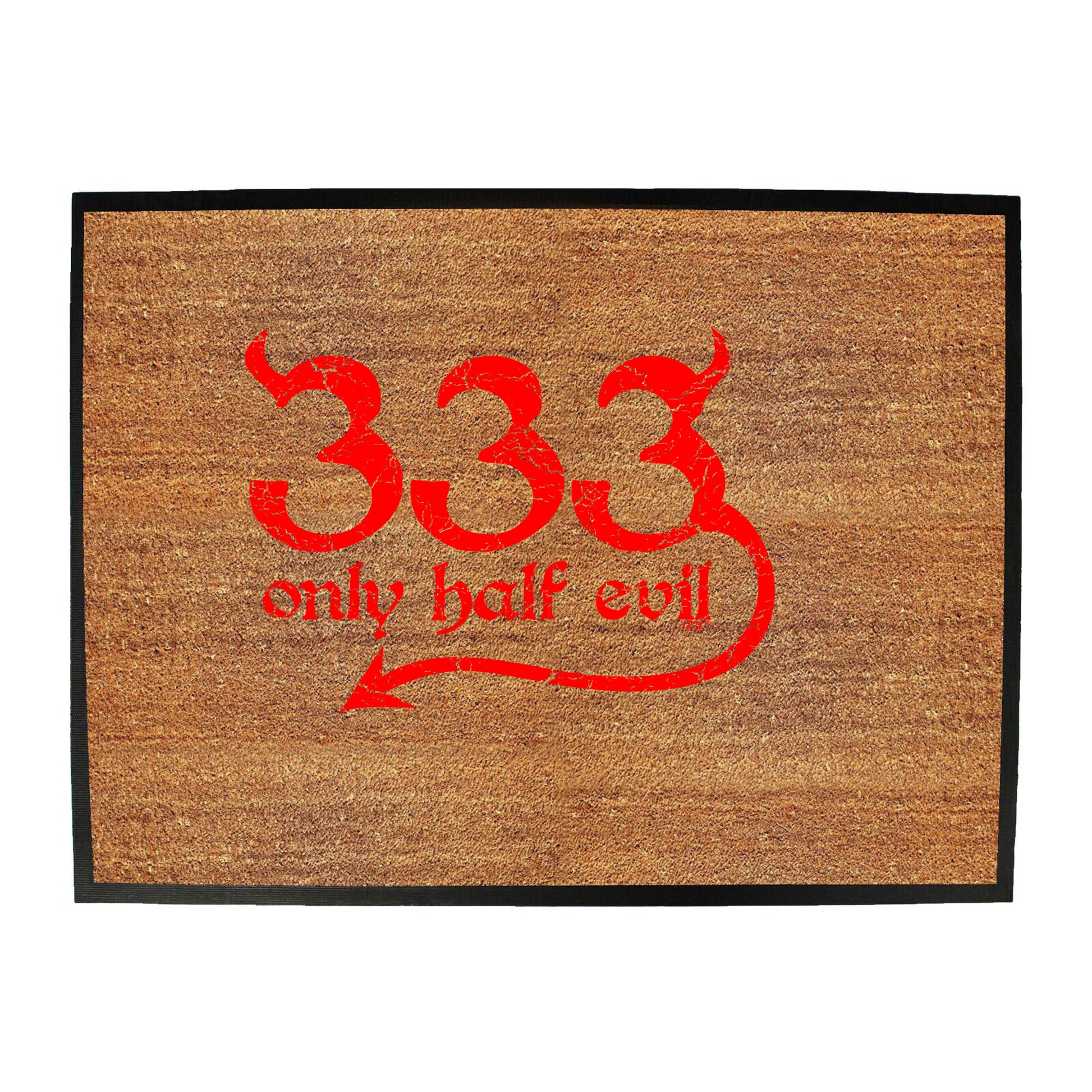 333 Only Half Evil - Funny Novelty Doormat