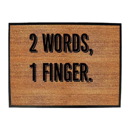 2 Words 1 Finger - Funny Novelty Doormat