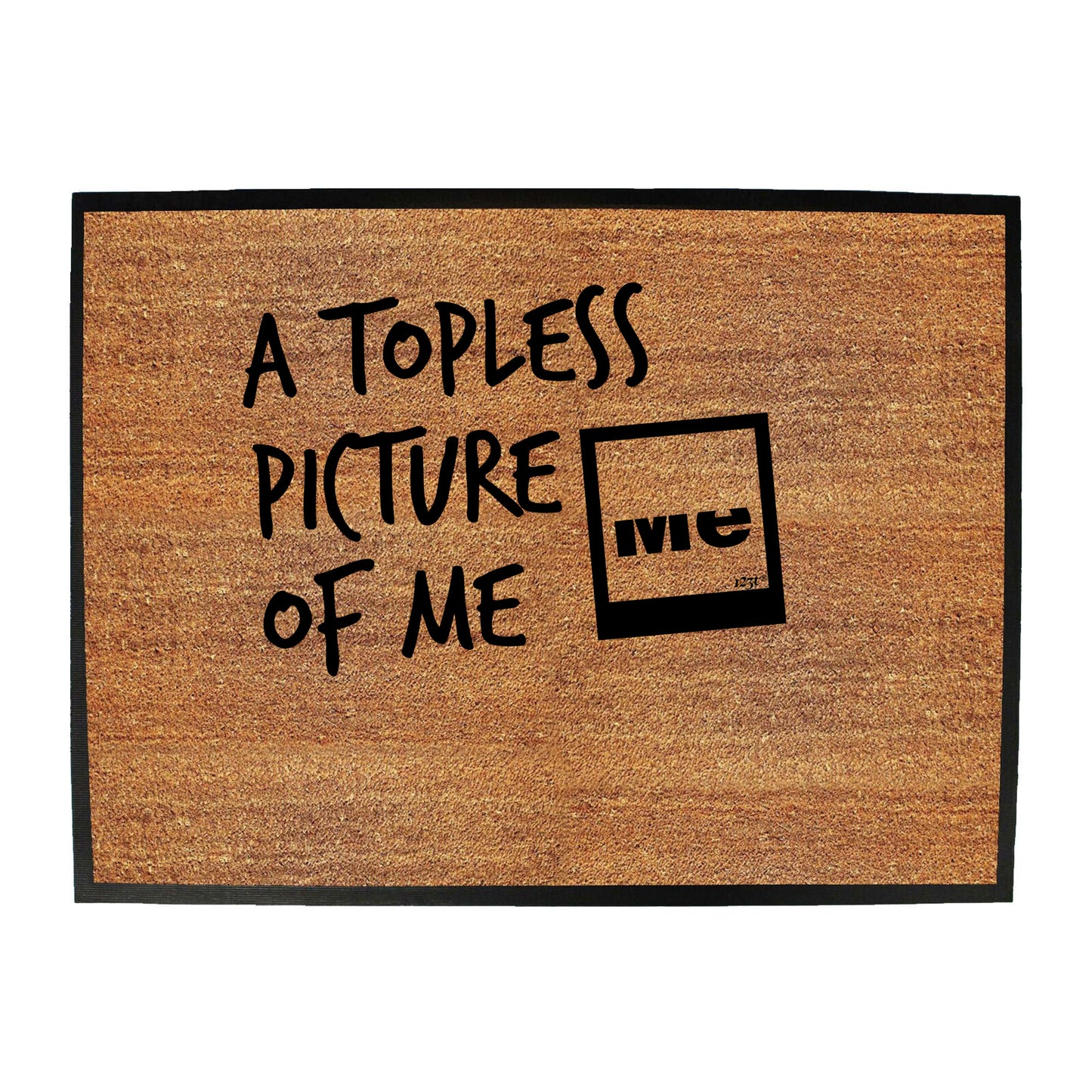 A Topless Picture Of Me - Funny Novelty Doormat