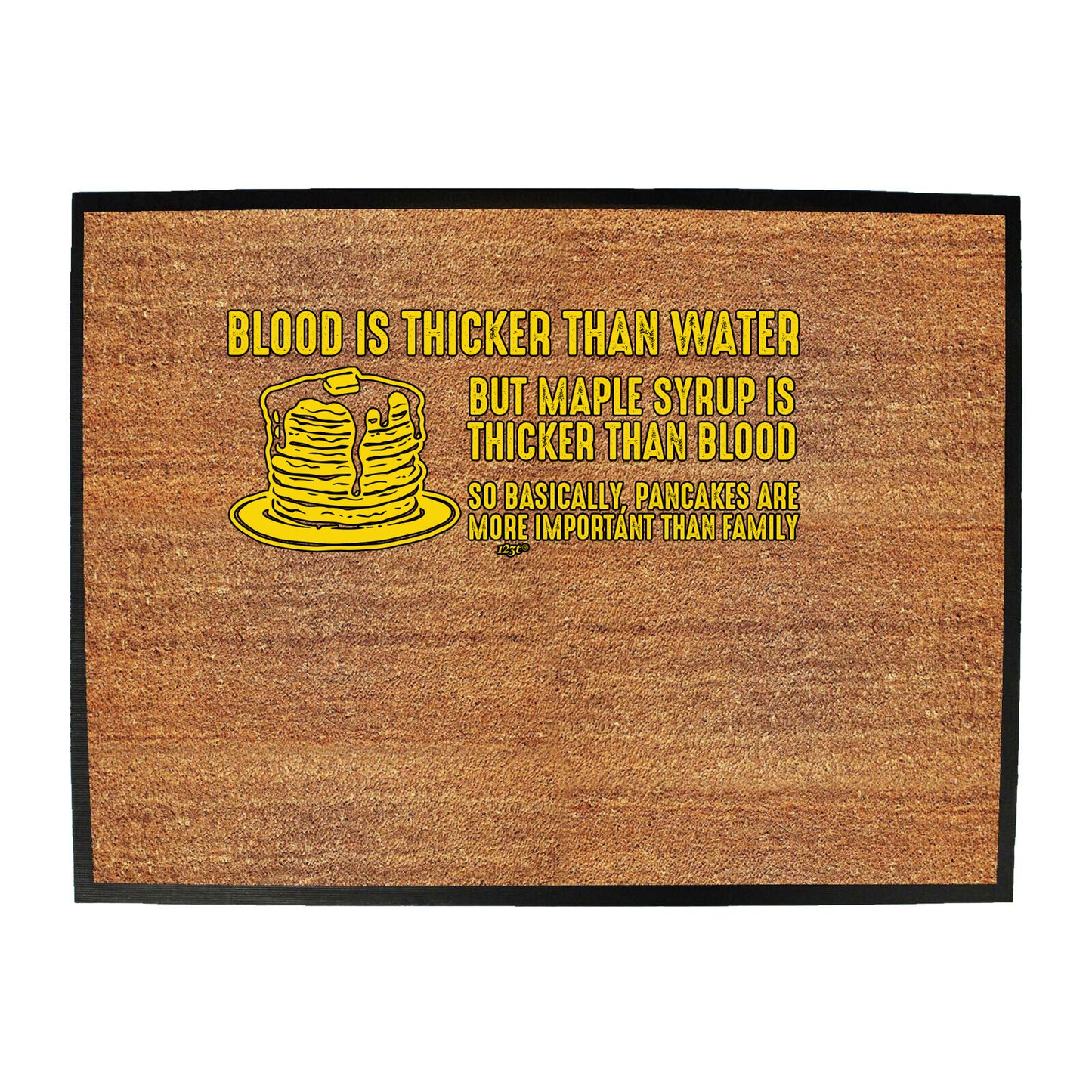 Blood Is Thicker Than Water But Maple Syrup - Funny Novelty Doormat