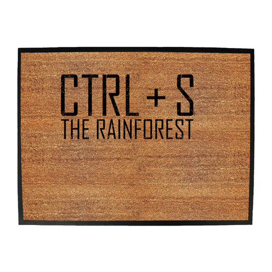 Ctrl S Save The Rainforest - Funny Novelty Doormat