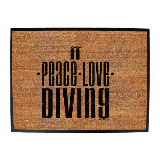 Ow Peace Love Diving - Funny Novelty Doormat