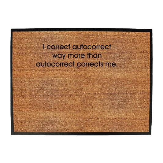 Correct Autocorrect Way More - Funny Novelty Doormat
