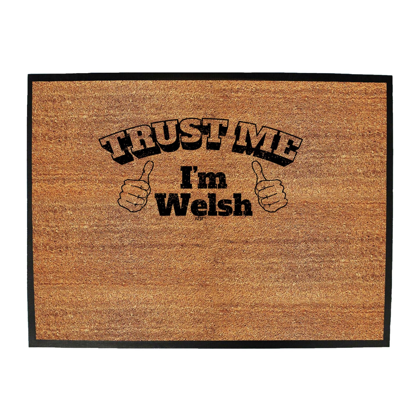 Trust Me Im Welsh - Funny Novelty Doormat