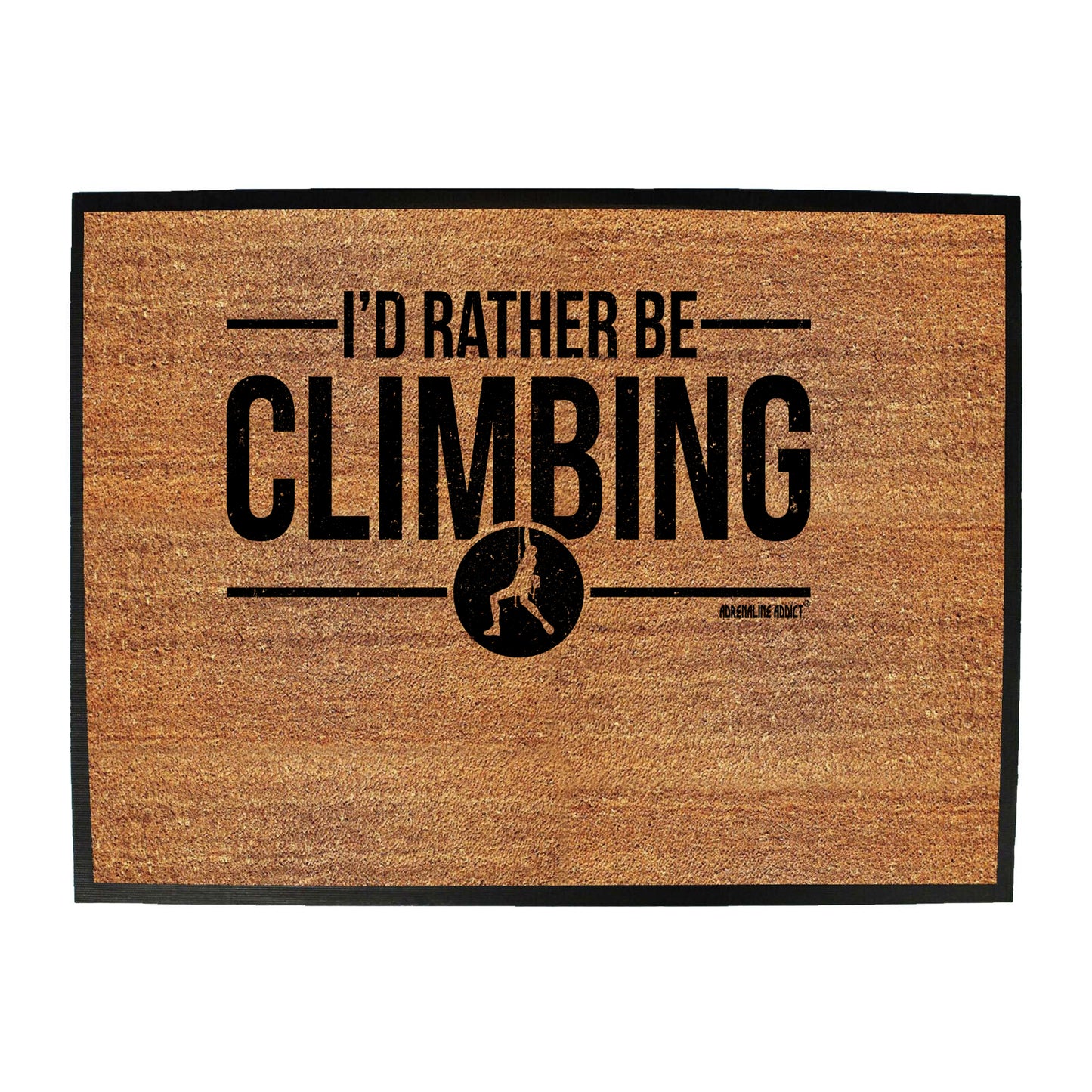 Aa Id Rather Be Climbing - Funny Novelty Doormat