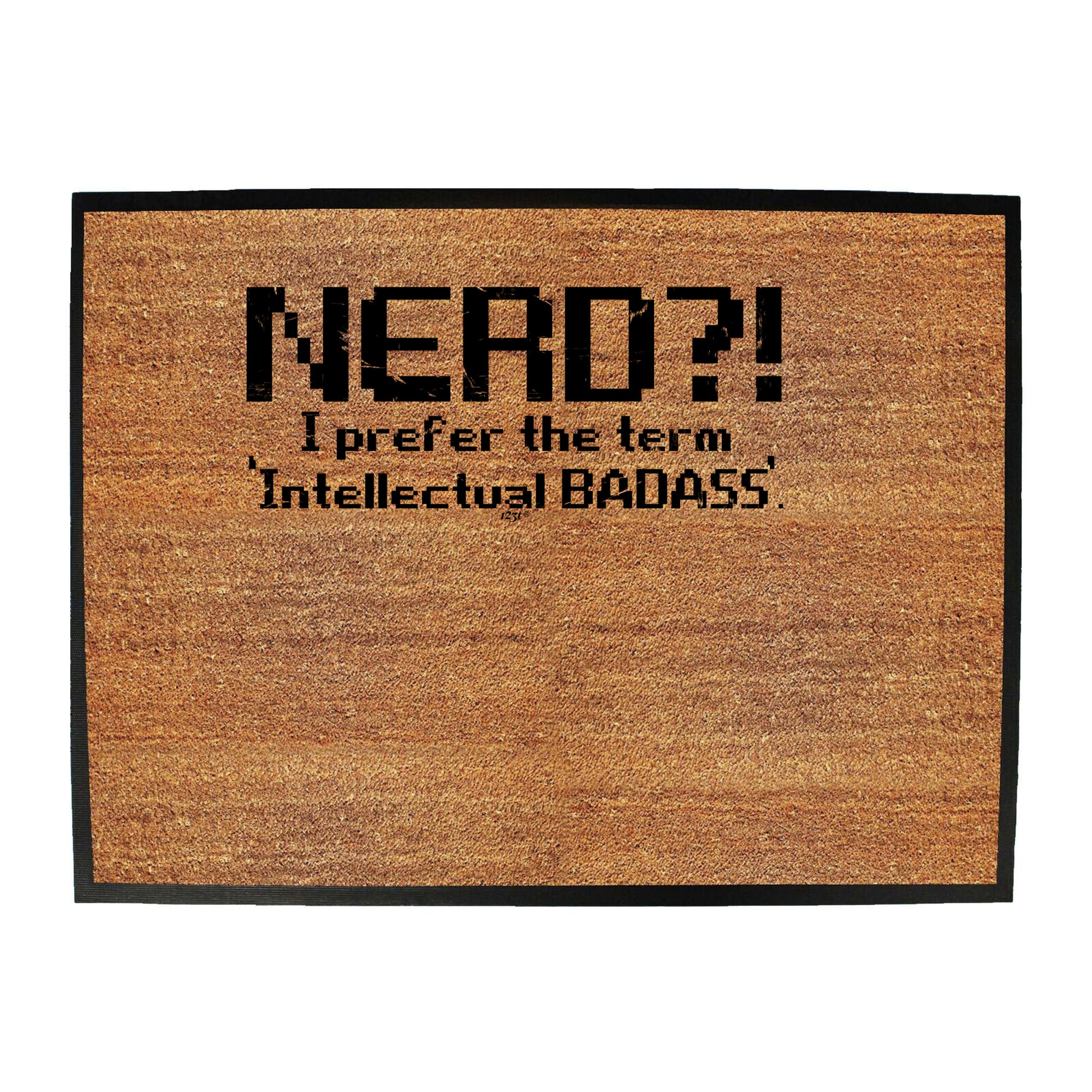 Nerd Prefer Intellectual Badass - Funny Novelty Doormat