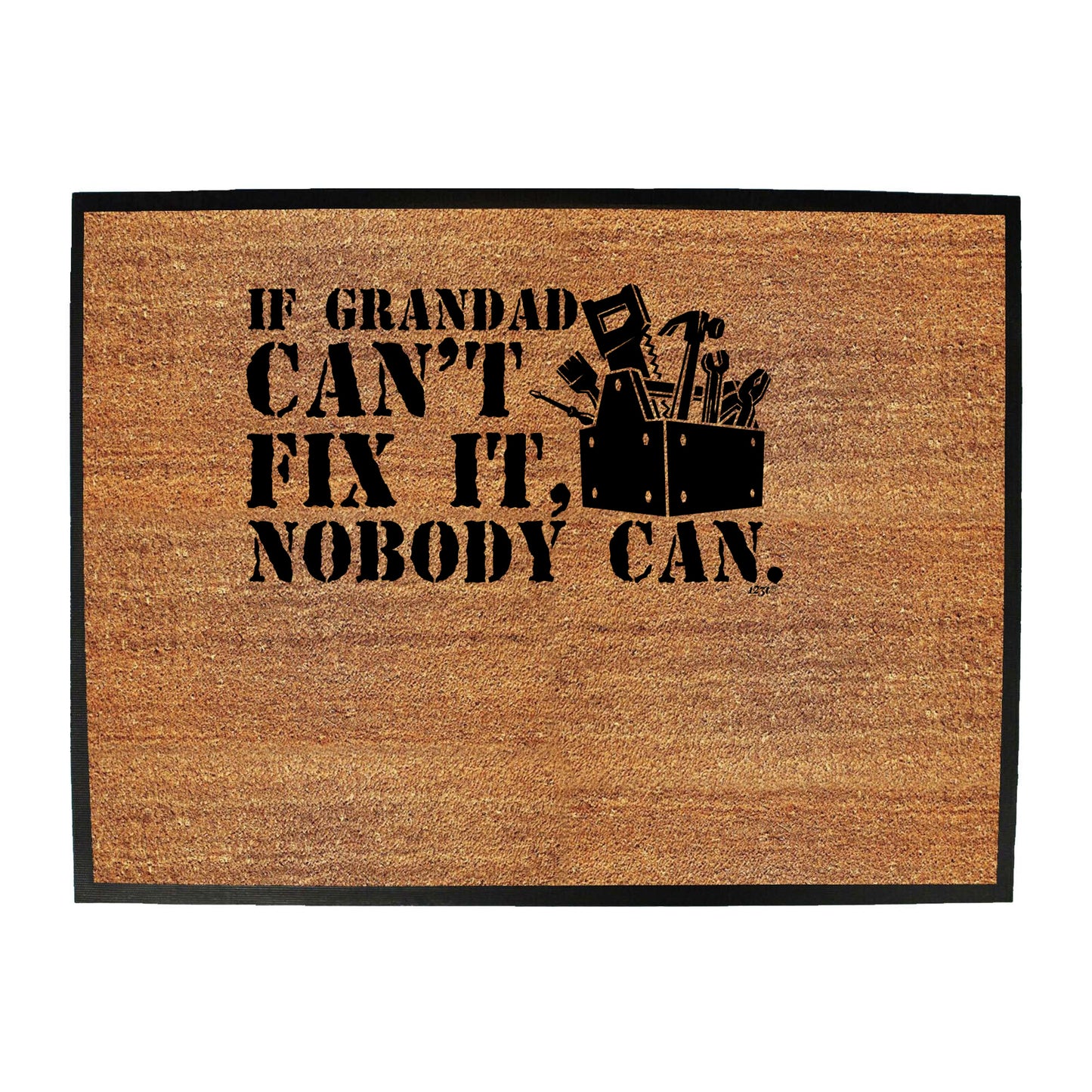If Grandad Cant Fix It Nobody Can - Funny Novelty Doormat
