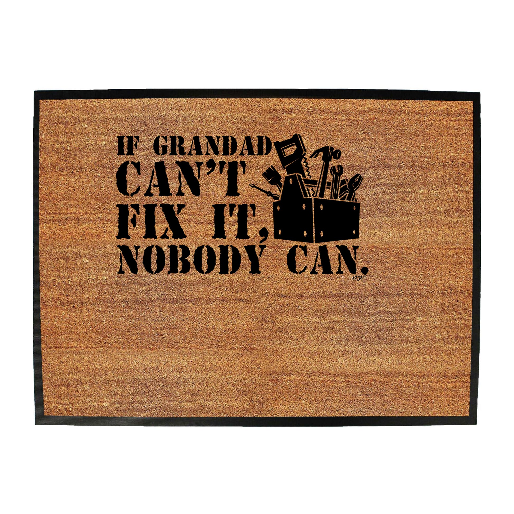 If Grandad Cant Fix It Nobody Can - Funny Novelty Doormat