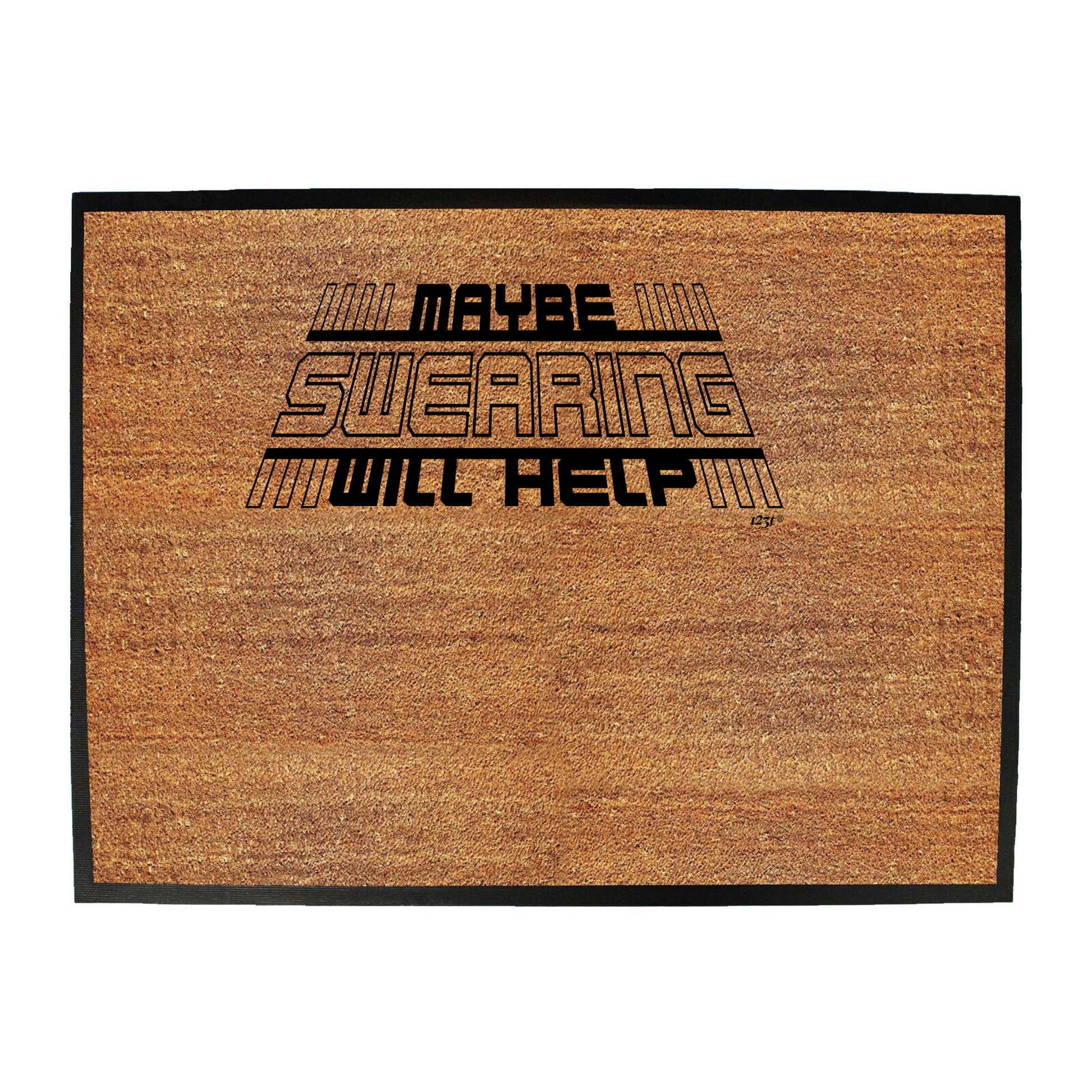 Maybe Swearing Will Help - Funny Novelty Doormat