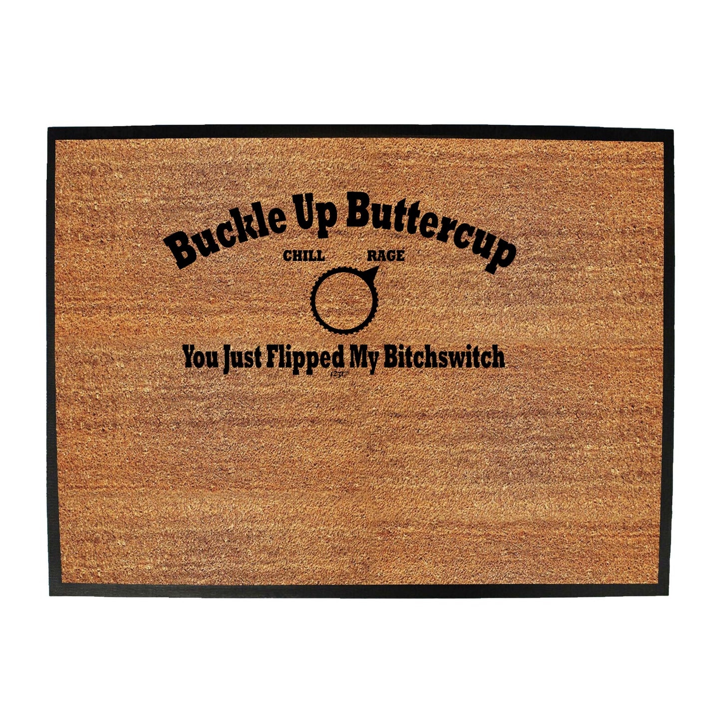 Buckle Up Buttercup - Funny Novelty Doormat