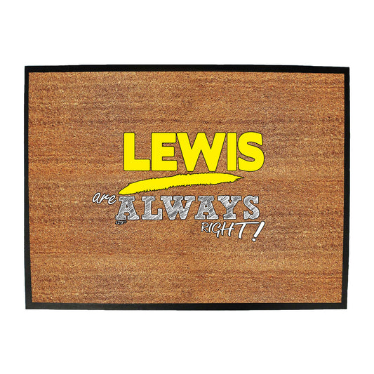 Lewis Always Right - Funny Novelty Doormat