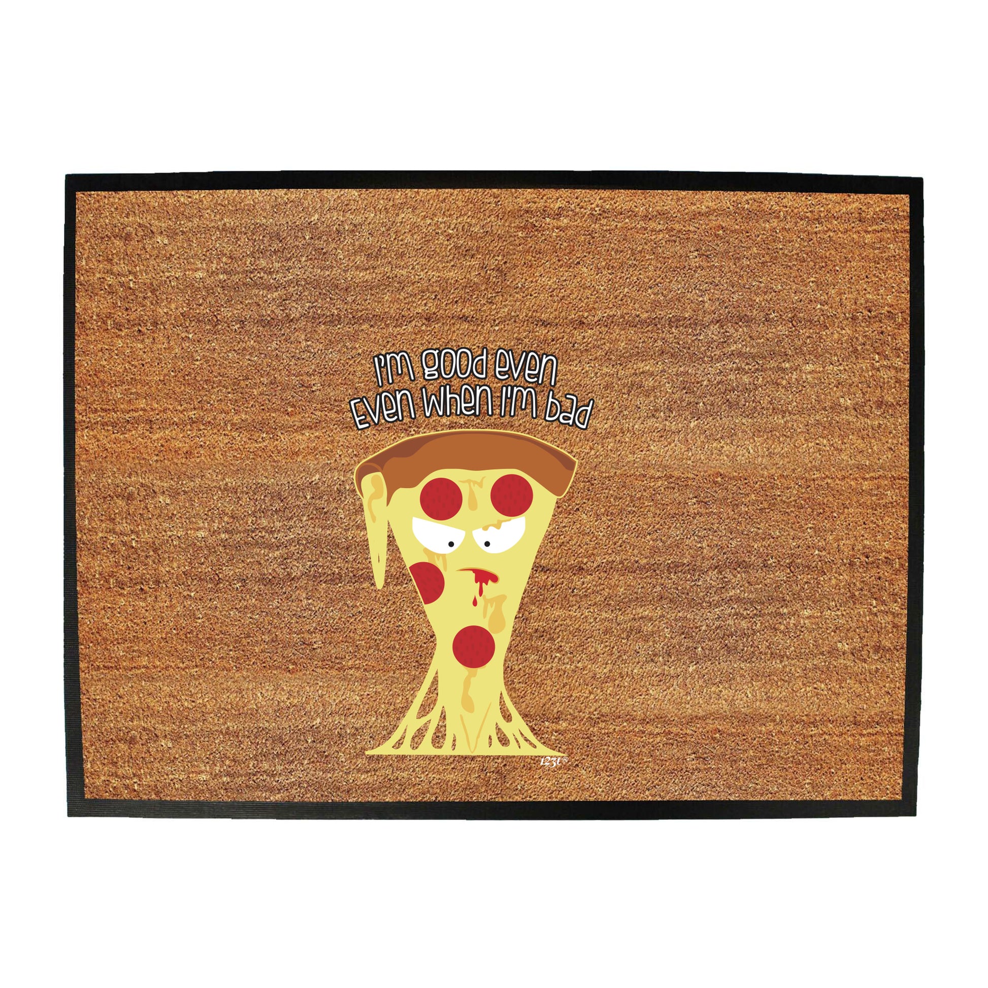 Im Good Even When Im Bad - Funny Novelty Doormat