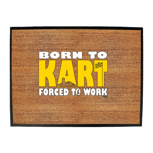 Born To Kart - Funny Novelty Doormat