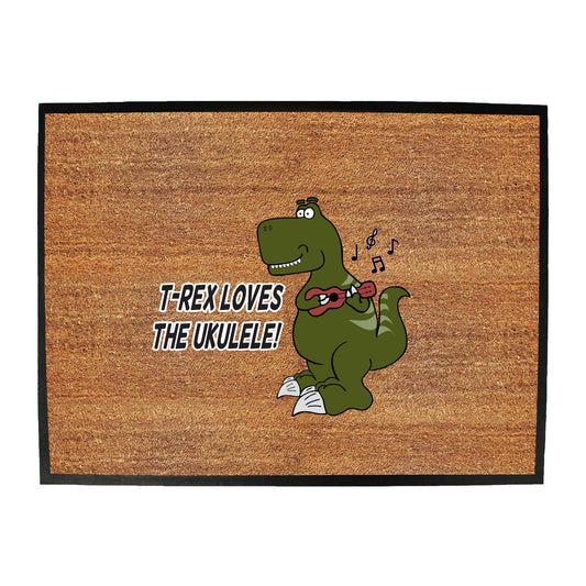 Trex Loves Ukulele Dinosaur - Funny Novelty Doormat