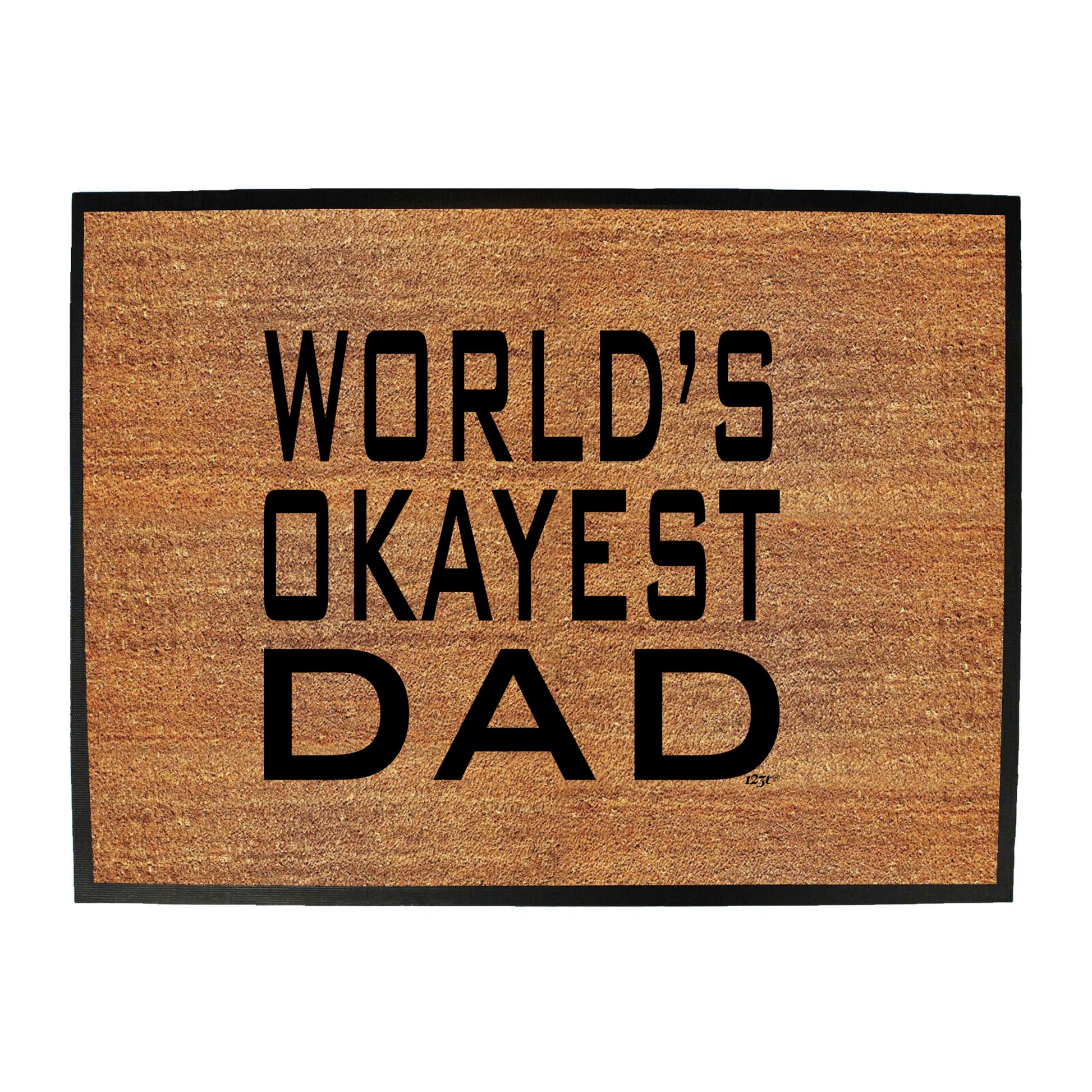 Worlds Okayest Dad - Funny Novelty Doormat