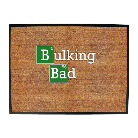 Bulking Bad - Funny Novelty Doormat