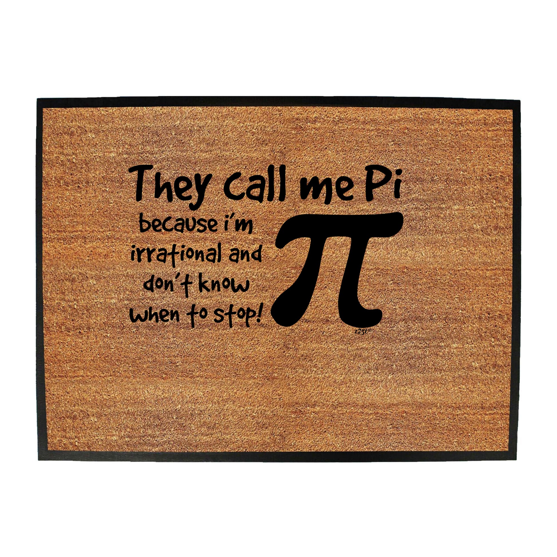 They Call Me P Because Im Irrational - Funny Novelty Doormat