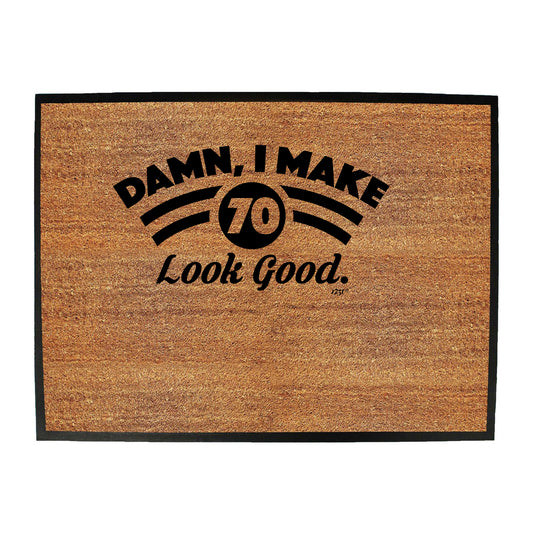 Damn Make 70 Look Good Age Birthday - Funny Novelty Doormat