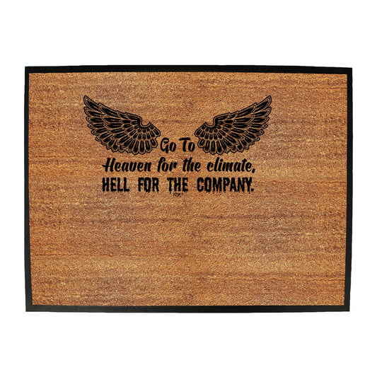 Go To Heaven For The Climate - Funny Novelty Doormat