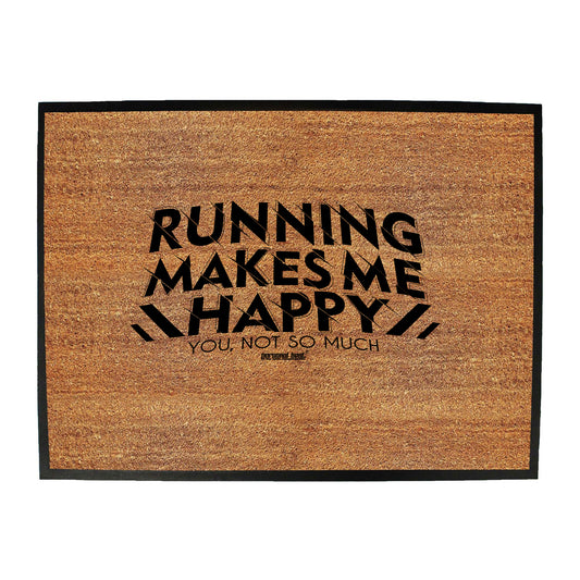 Pb Running Makes Me Happy - Funny Novelty Doormat