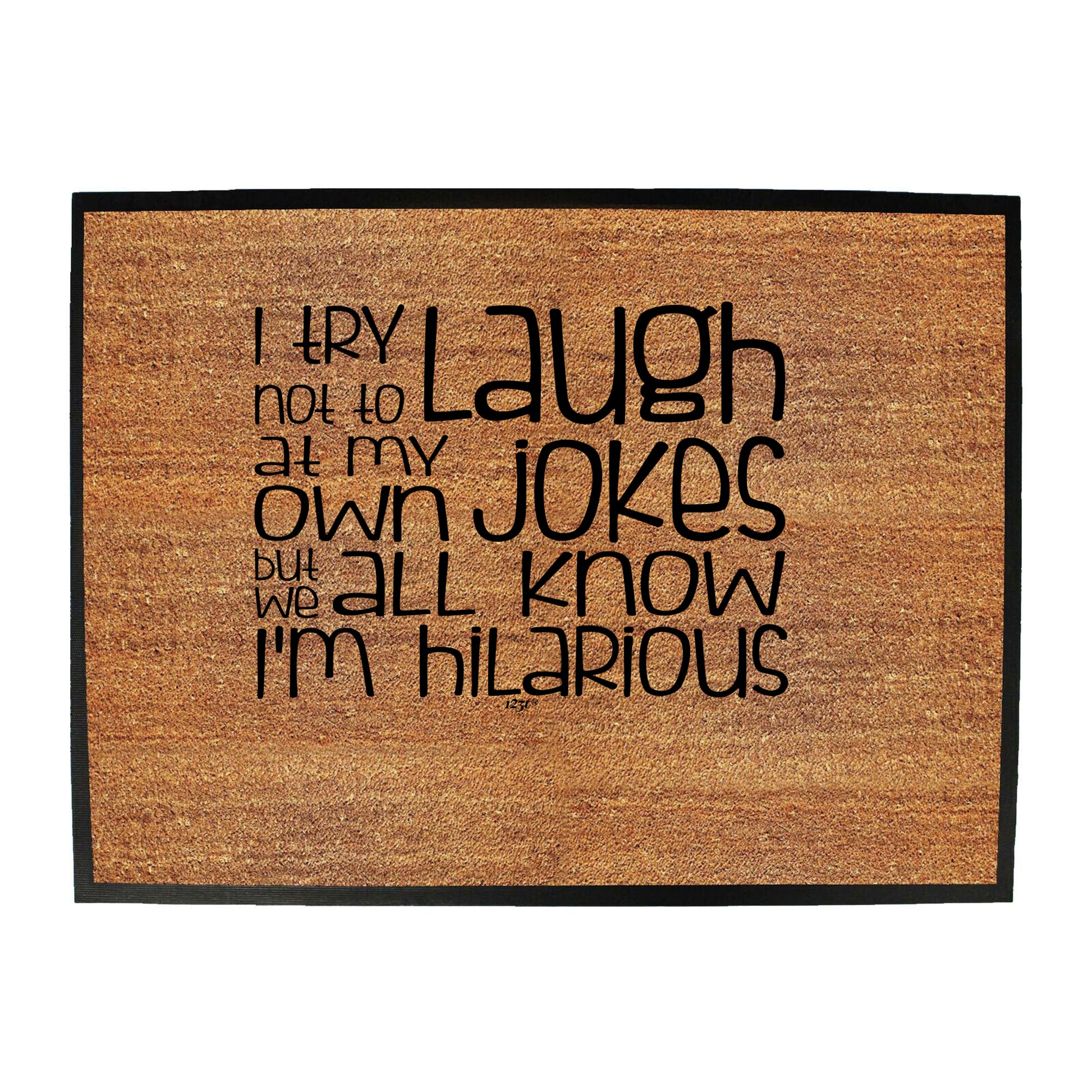 Try Not To Laugh At My Own Jokes - Funny Novelty Doormat