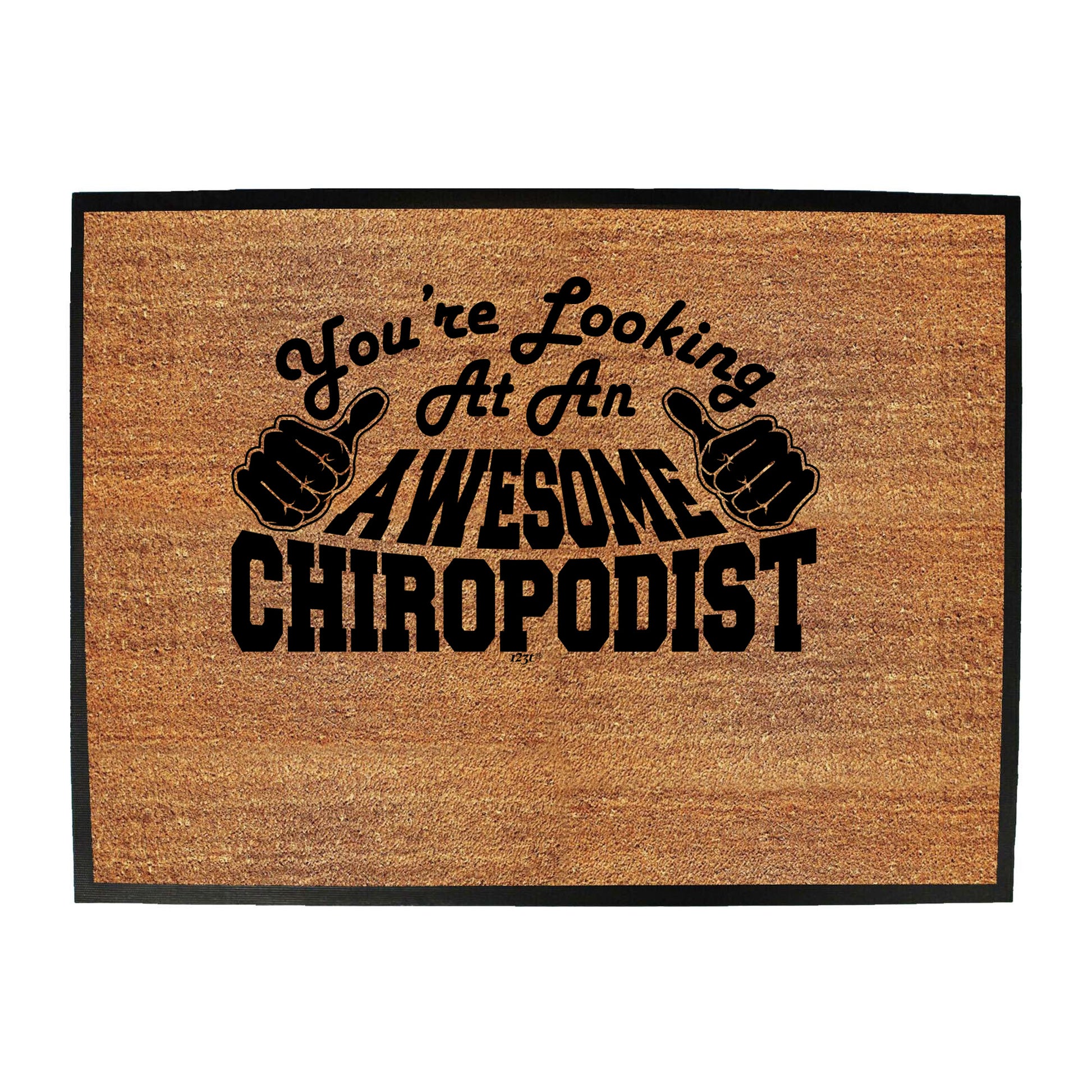 Youre Looking At An Awesome Chiropodist - Funny Novelty Doormat