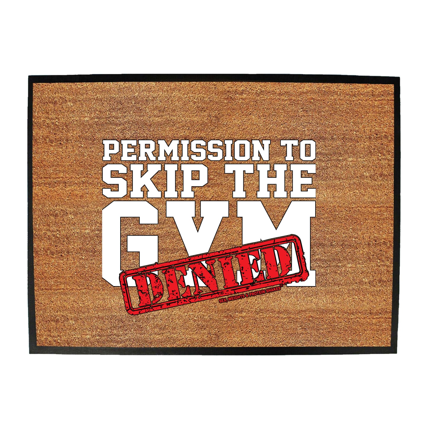 Swps Permission To Skip The Gym Denied - Funny Novelty Doormat