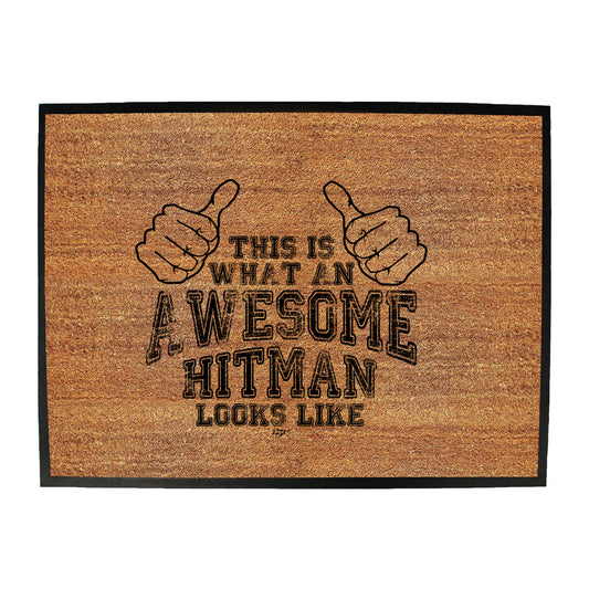This Is What Awesome Hitman - Funny Novelty Doormat