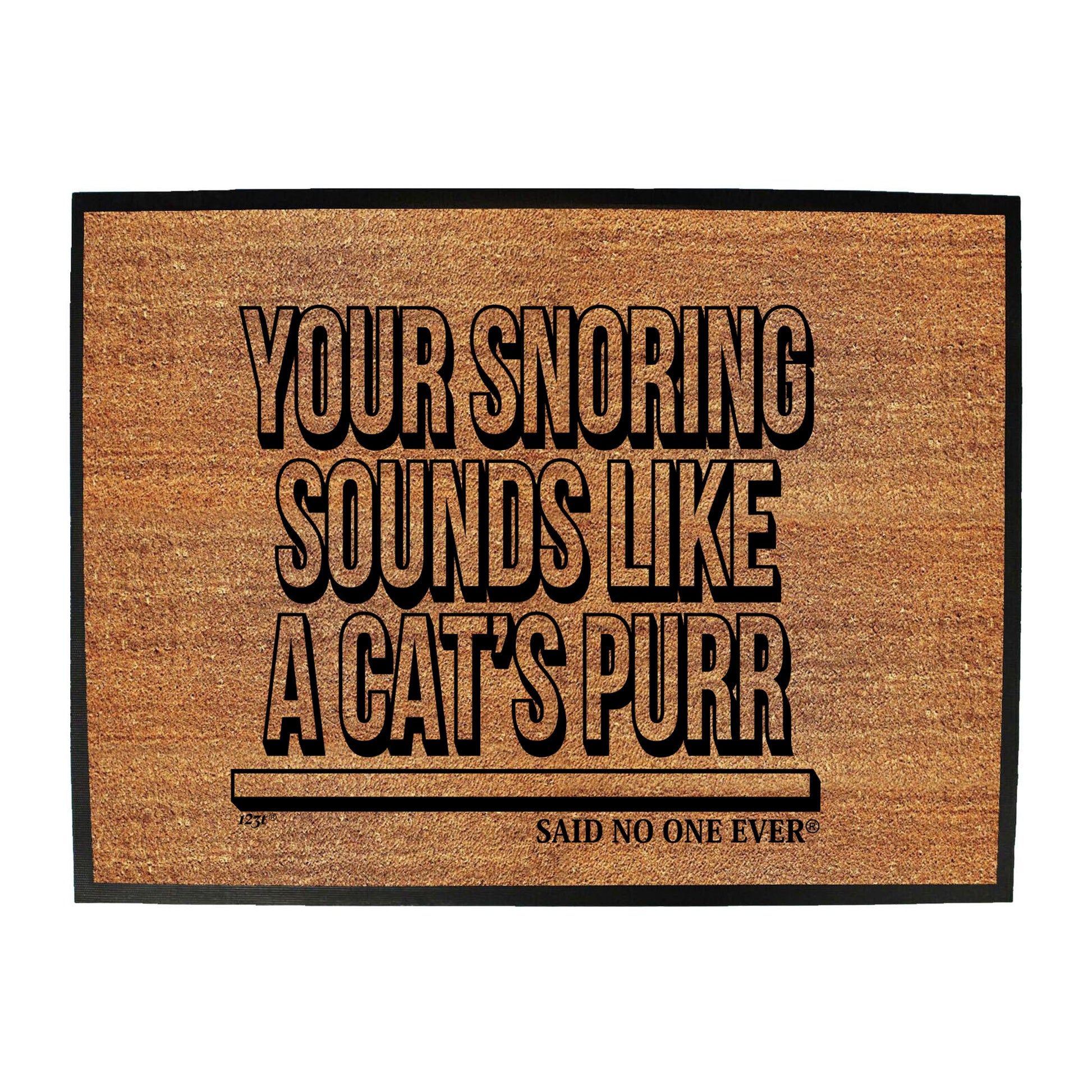 Your Snoring Sounds Like A Cats Purr - Funny Novelty Doormat