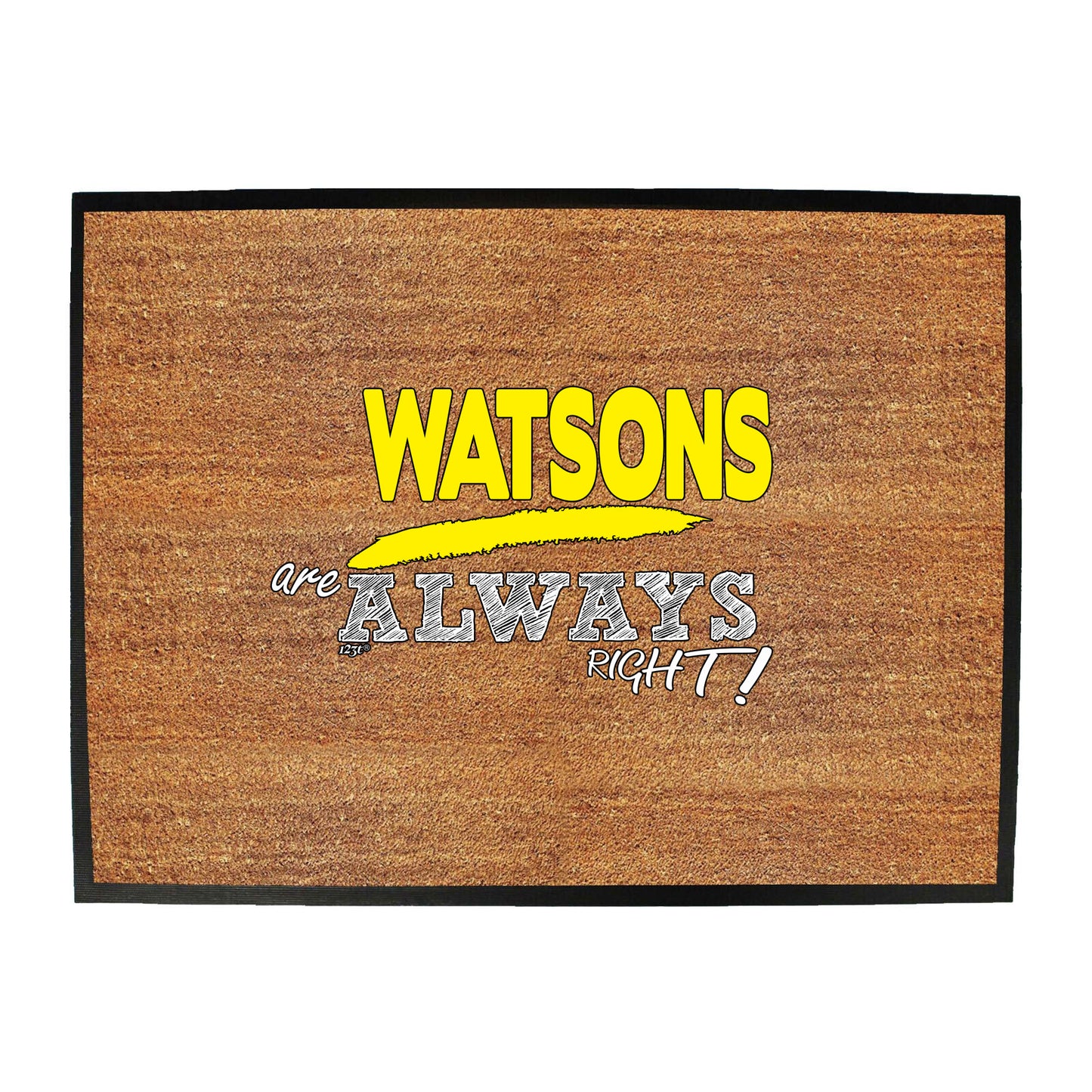 Watsons Always Right - Funny Novelty Doormat