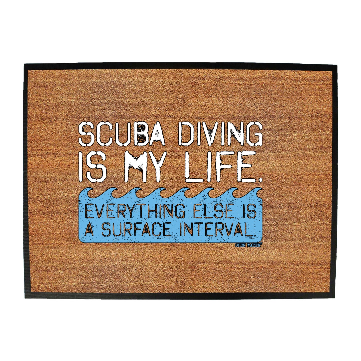 Ow Scuba Diving Is My Life - Funny Novelty Doormat