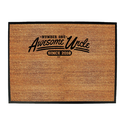 Awesome Uncle Since 2018 - Funny Novelty Doormat