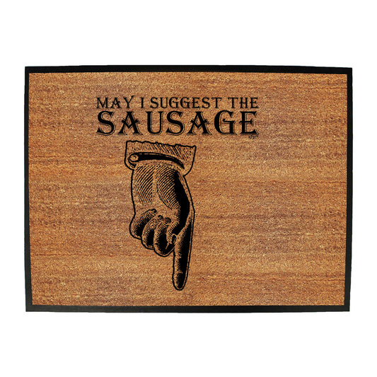 May Suggest The Sausage - Funny Novelty Doormat