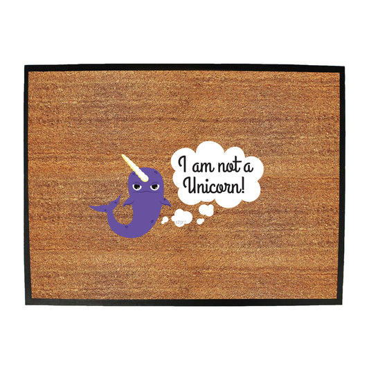 Not A Unicorn - Funny Novelty Doormat