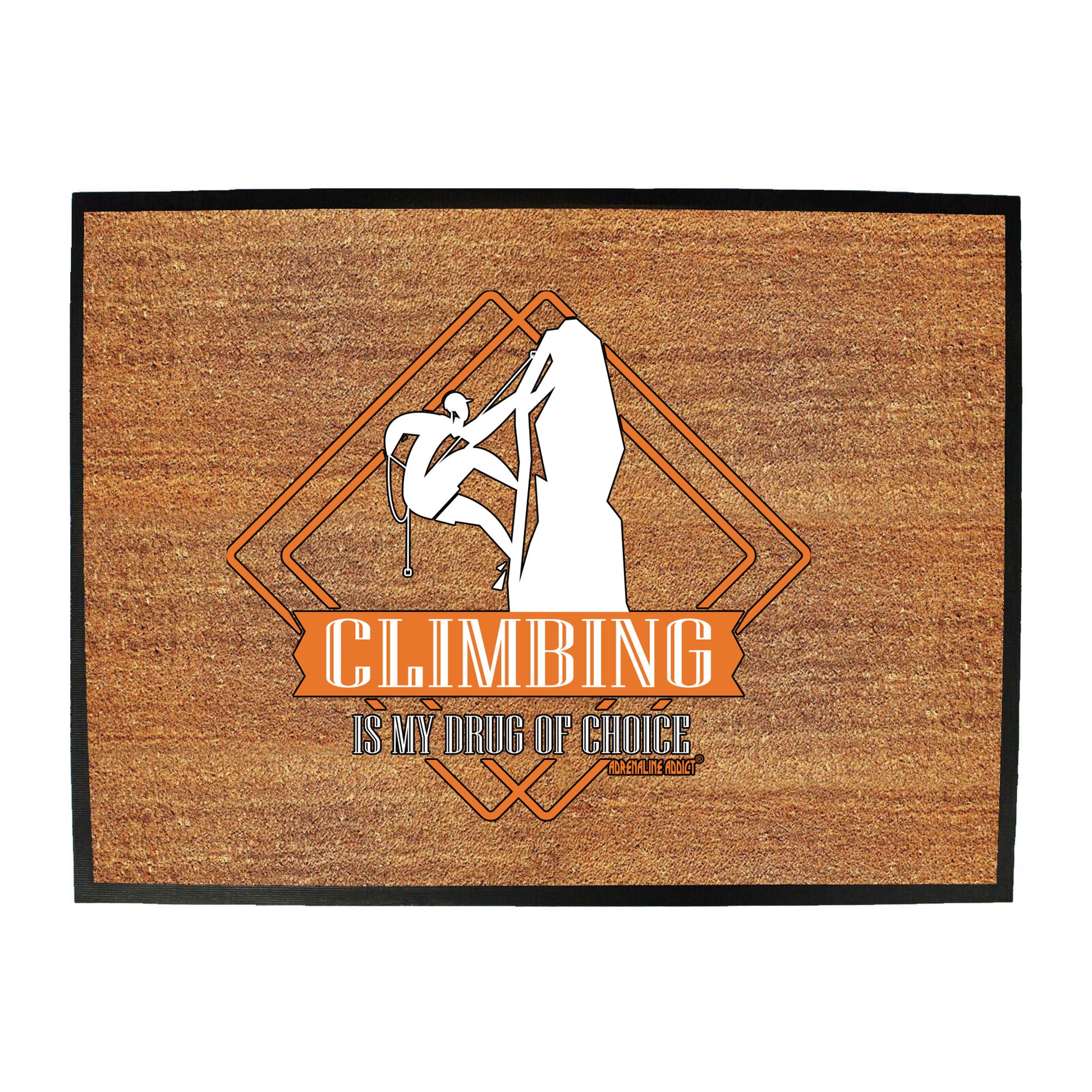 Aa Climbing Is My Drug Of Choice - Funny Novelty Doormat