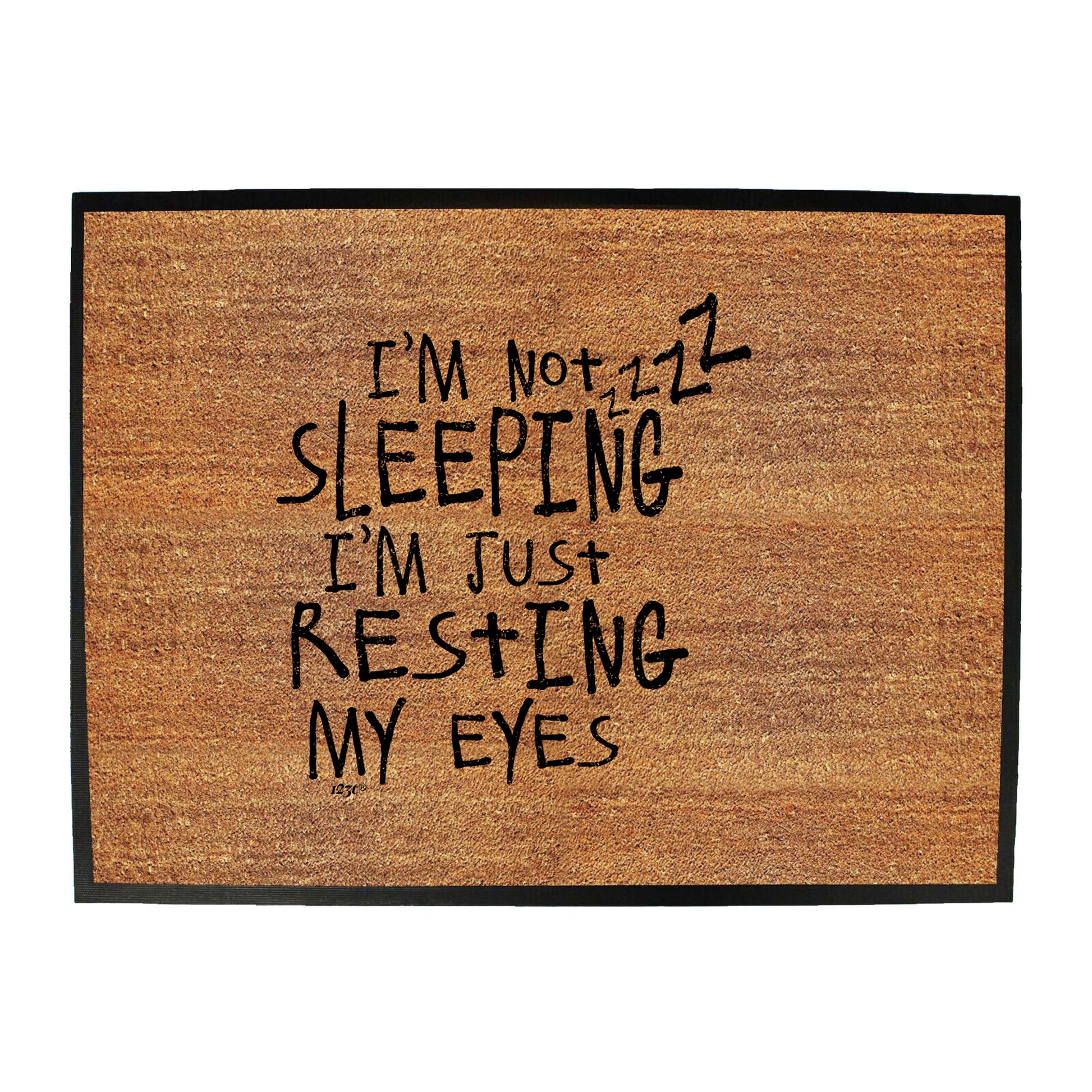 Im Not Sleeping Im Resting Eyes - Funny Novelty Doormat