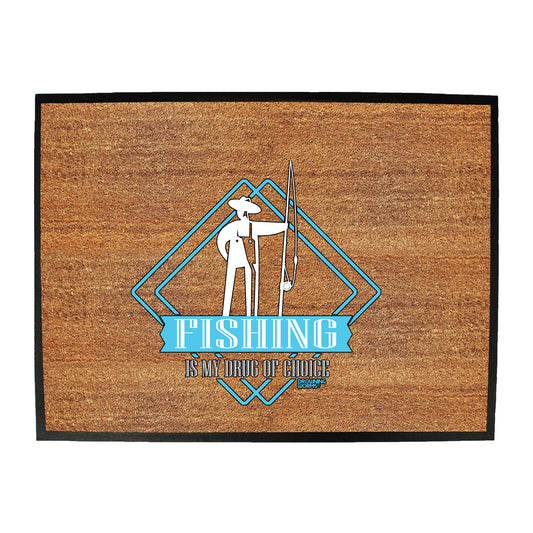 Dw Fishing Is My Drug Of Choice - Funny Novelty Doormat