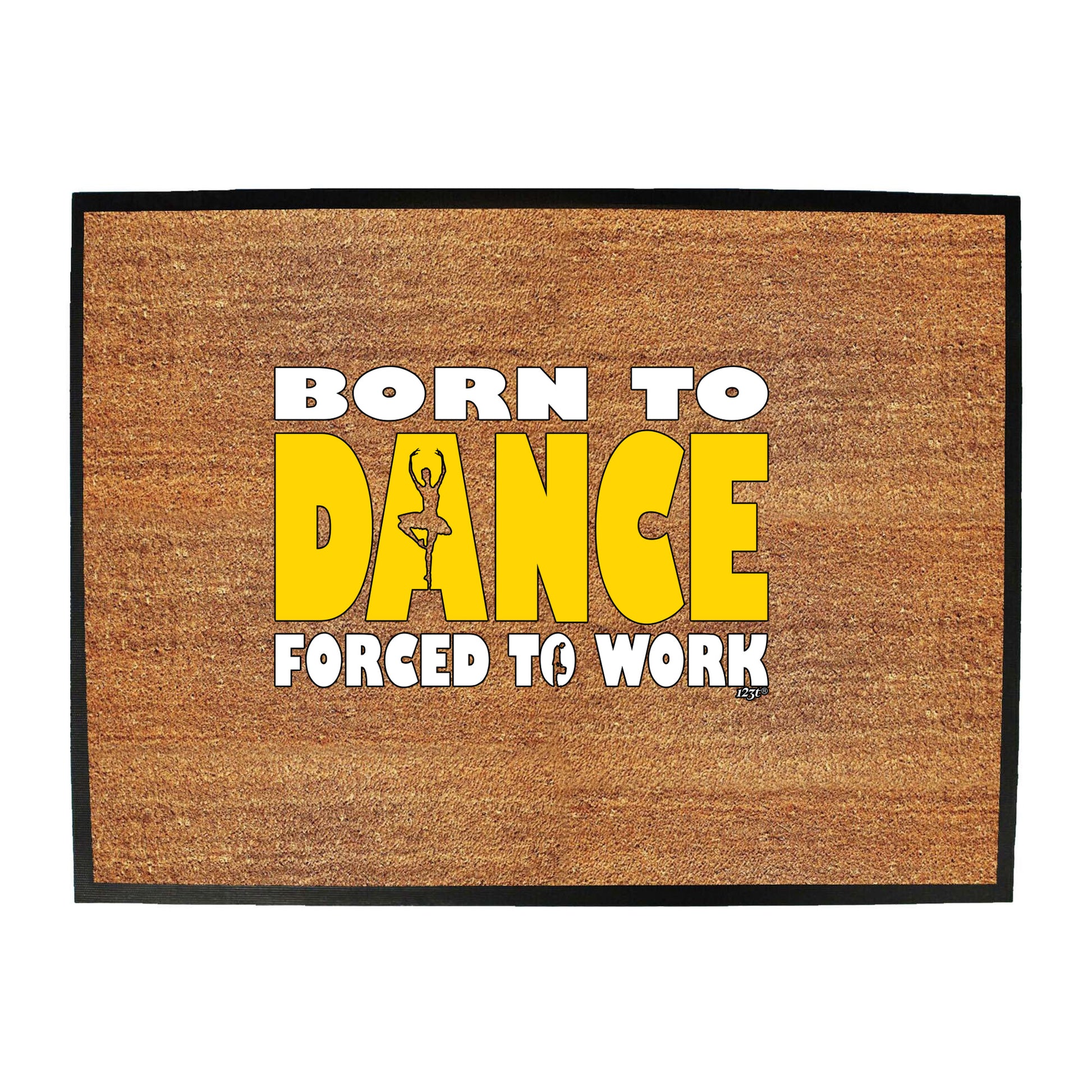 Born To Dance Ballet - Funny Novelty Doormat