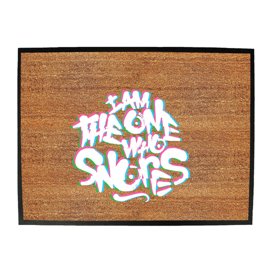 The One Who Snores - Funny Novelty Doormat