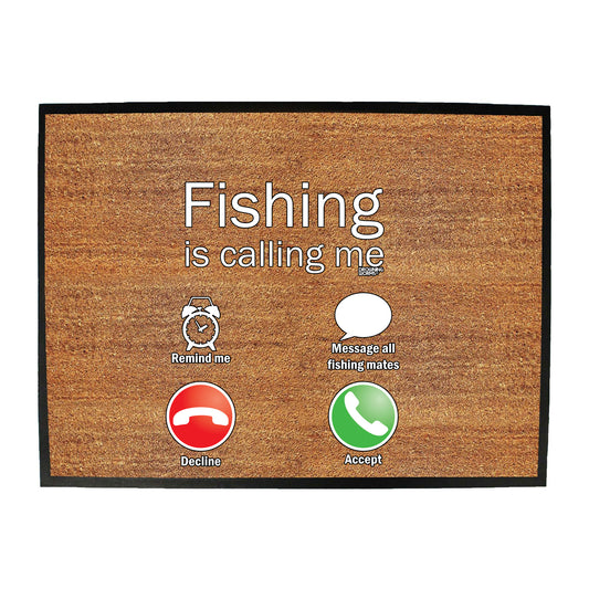 Dw Fishing Is Calling Me - Funny Novelty Doormat