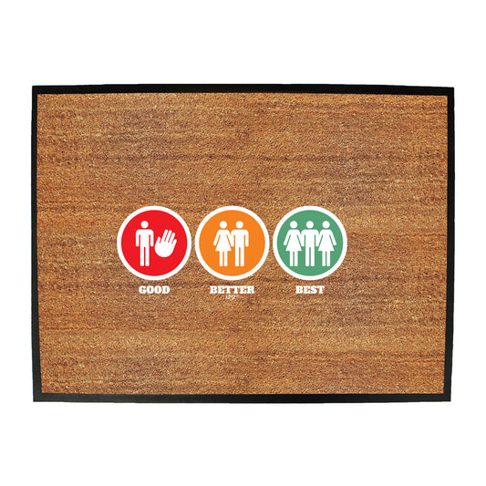 Good Better Best Rude - Funny Novelty Doormat