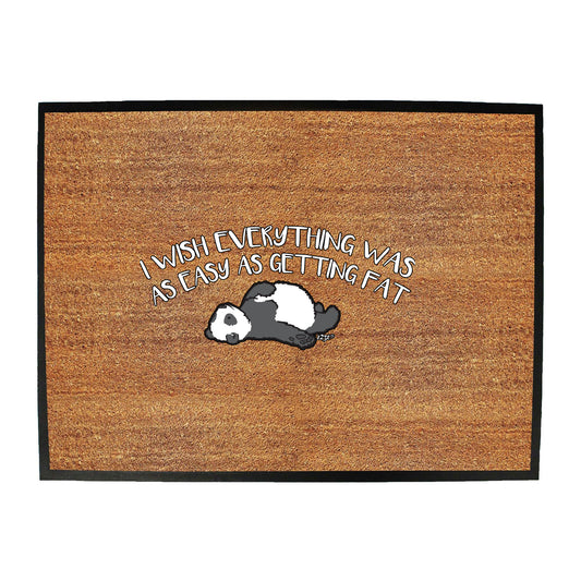 Wish Everything Was Getting As Easy As - Funny Novelty Doormat