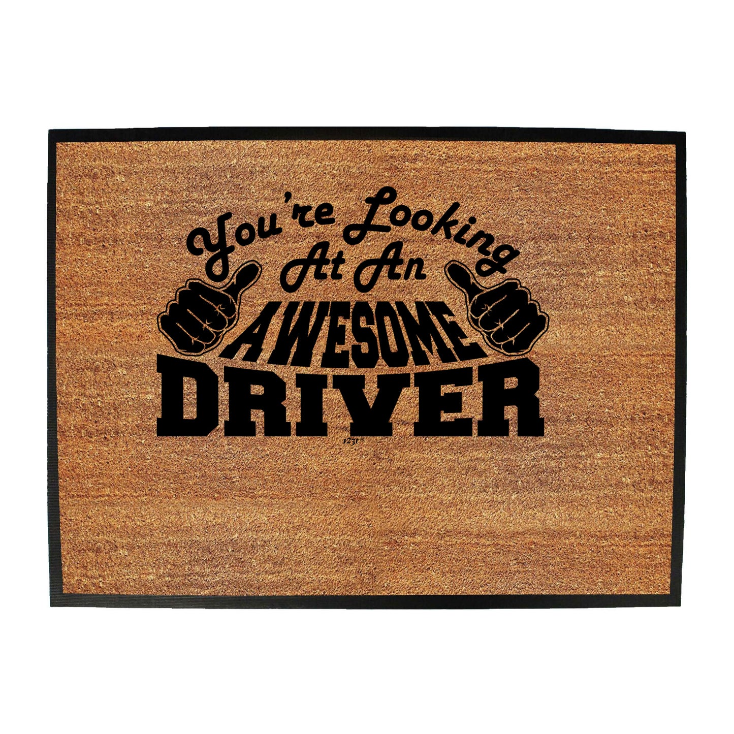 Youre Looking At An Awesome Driver - Funny Novelty Doormat