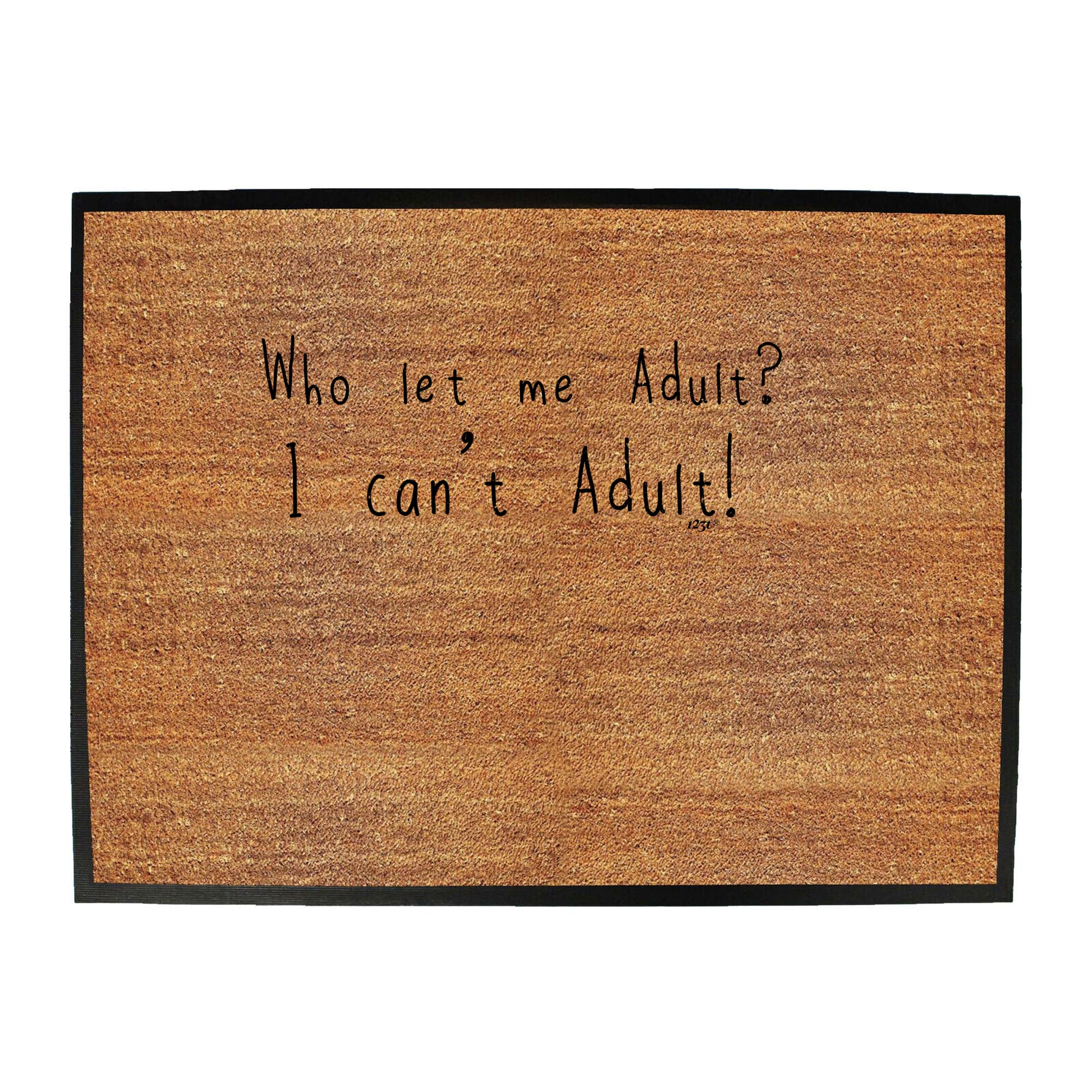 Who Let Me Adult - Funny Novelty Doormat